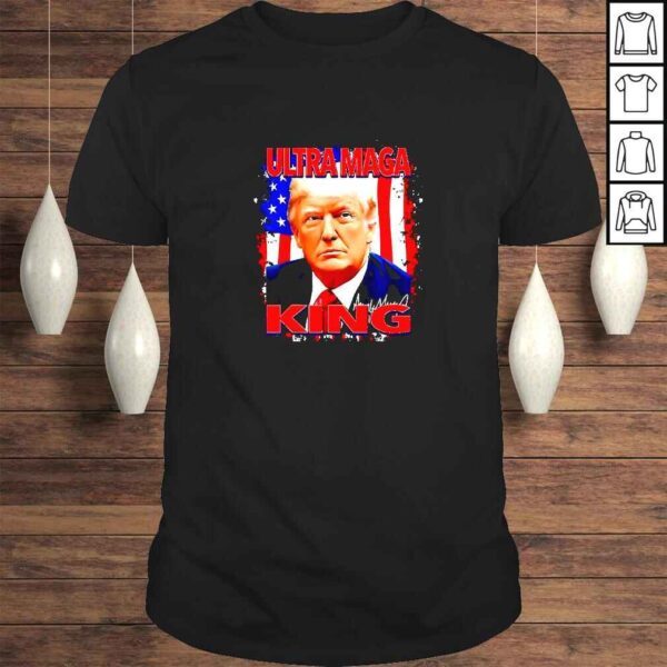 The King Of UltraMaga Proud Pro Trump 4th Of July US Flag TShirt