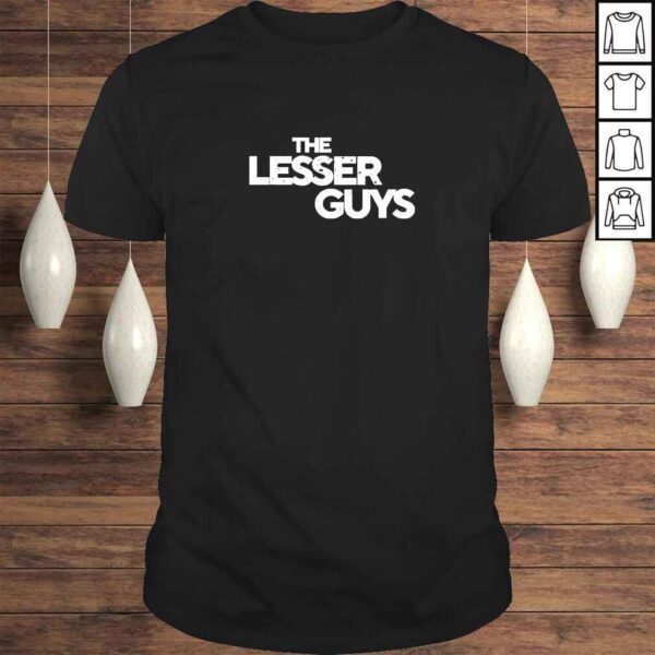 The Lesser Guys TShirt