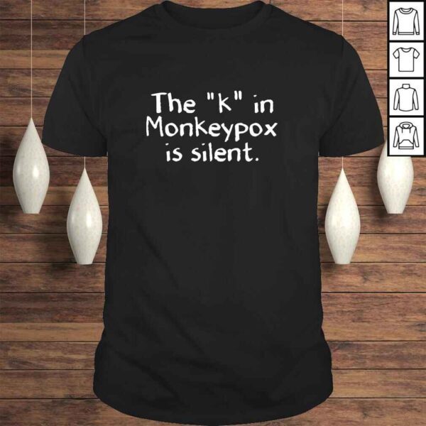 The “k” In Monkeypox Is Silent Moneypox TShirt