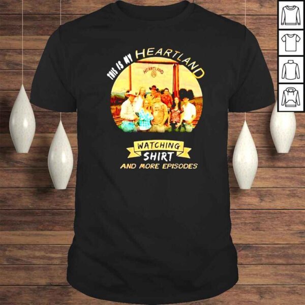 This is my heartland watching shirt and more episode Tshirt