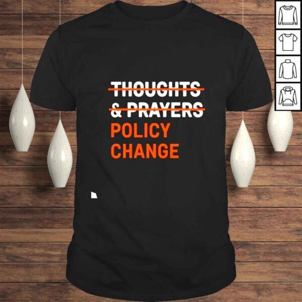 Thoughts & Prayers Policy Change shirt