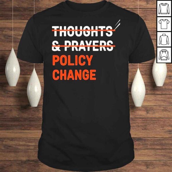 Thoughts prayers policy change shirt