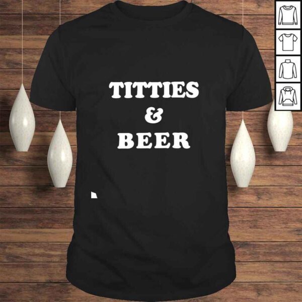 Titties and beer shirt