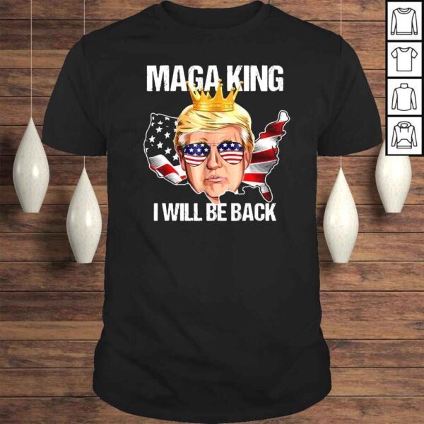 Trump 2024 4th Of July Maga King I Will Be Back American Flag Shirt