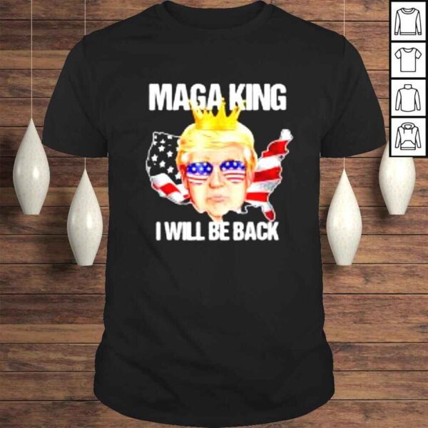 Trump 2024 4th of July Maga King I’ll Be Back American Flag shirt