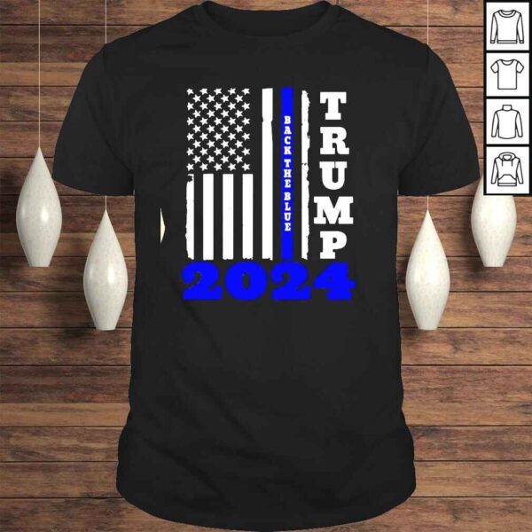 Trump 2024 Back The Blue American Flag 4th Of July Shirt