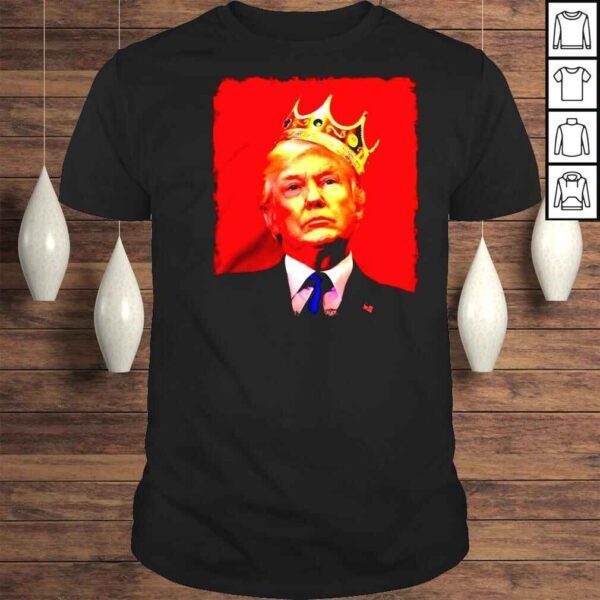 Trump King Notorious CIC shirt