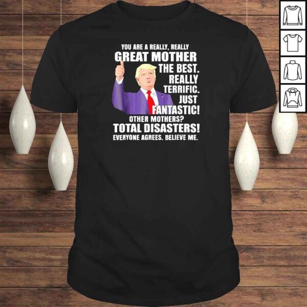 Trump Mom You Are A Great Mother Shirt