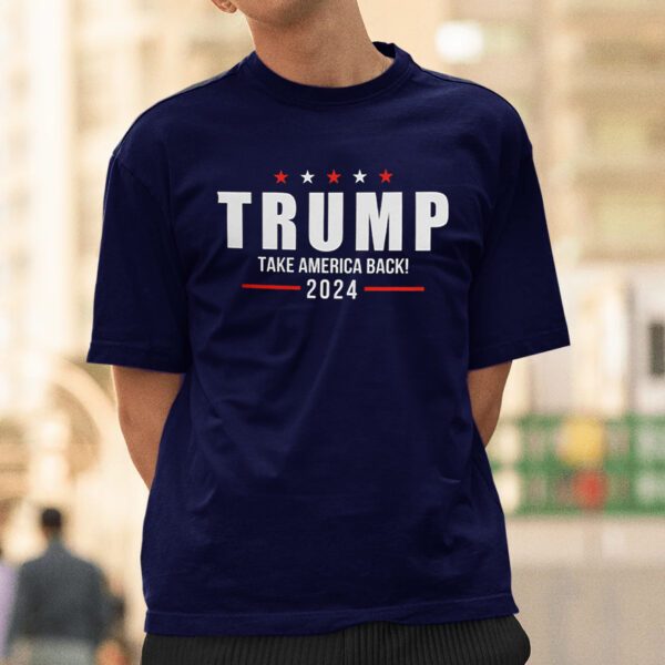 Trump Take America Back 2024 Shirts