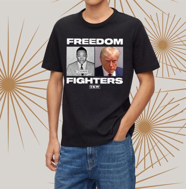 Trump X Martin Luther King Freedom Fighters Shirt