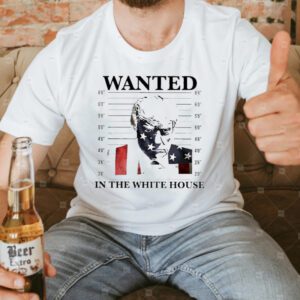 Trump mugshot wanted in the white house T-Shirt