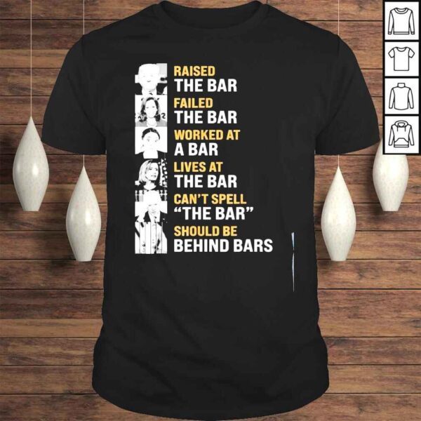 Trump raised the bar Harris failed the bar shirt