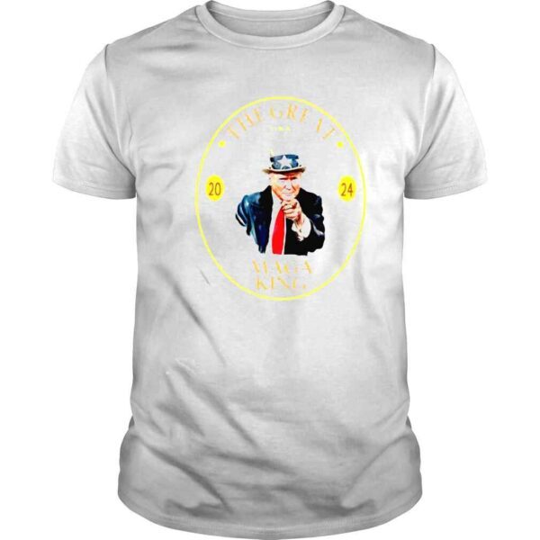 Trump the great USA Maga king Uncle Sam shirt