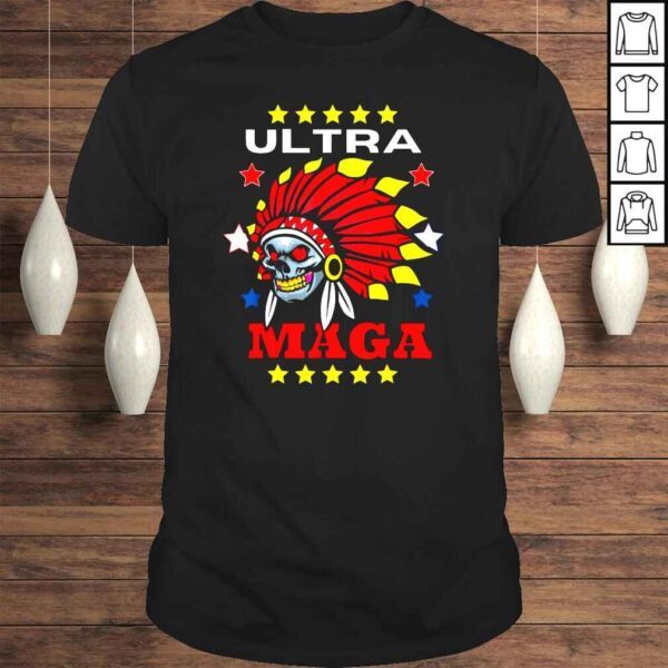 Ultra MAGA Pro Trump Skull Wearing Indian Headdress TShirt