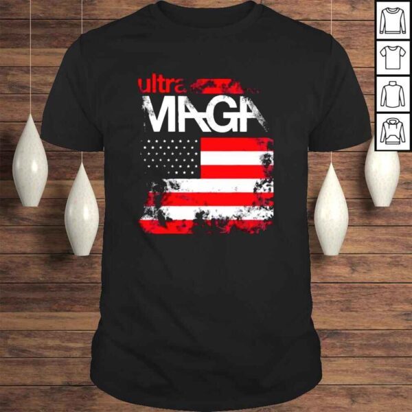 Ultra Maga Super Maga Ultra Maga Proud UltraMaga Shirt