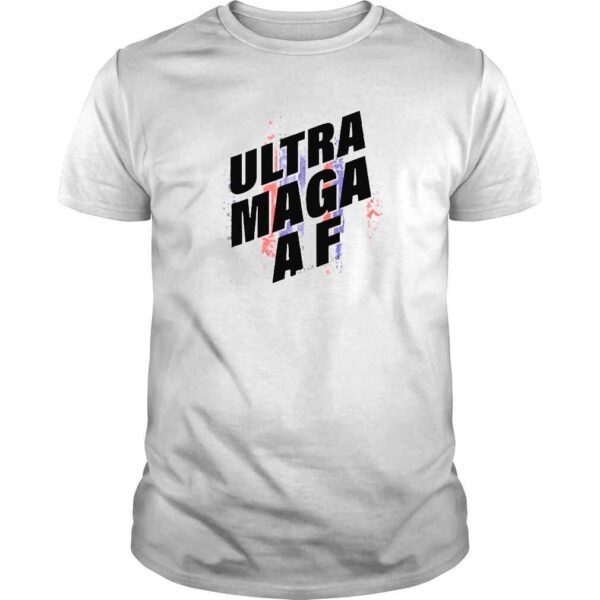 Ultra maga af America first maga king Trump ultramaga af shirt