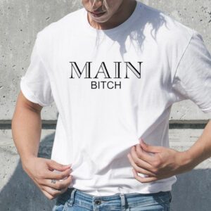 Umnarh Shehu Main Bitch Shirt