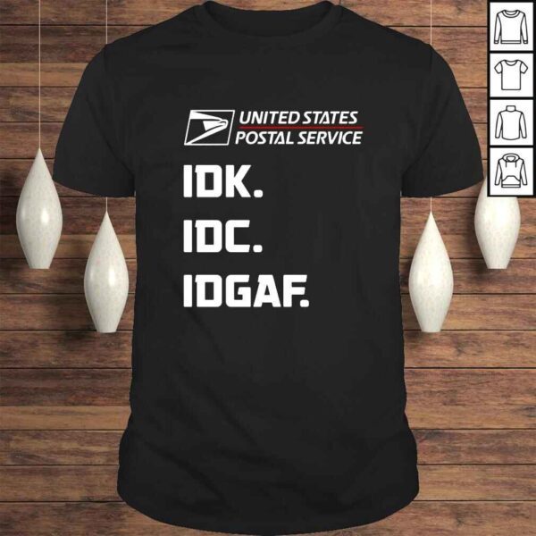 United States Postal Service IDK IDC IDGAF shirt