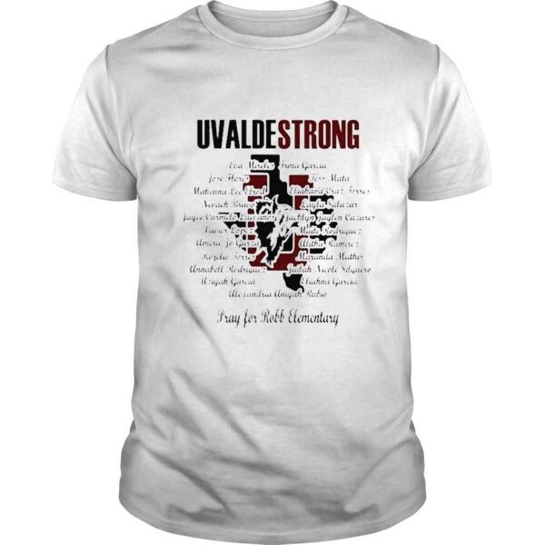 Uvalde strong pray for robb elementary victim list shirt