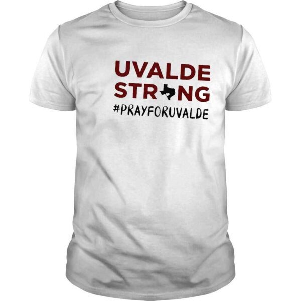 Uvalde strong pray for uvalde robb elementary shirt