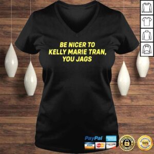 VLadies 2022 Be Nicer To Kelly Marie Tran You Jags shirt