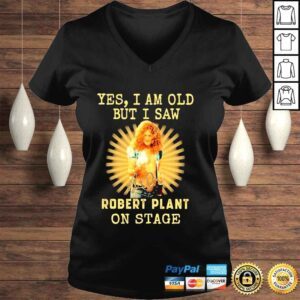 VLadies 2022 Yes I am old But I saw Robert Plant on stage signature shirt