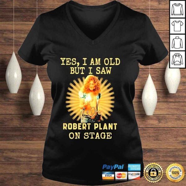 2022 Yes I am old But I saw Robert Plant on stage signature shirt - Image 2