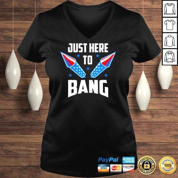 4th Of July 2022 Just Here To Bang Shirt - Image 2