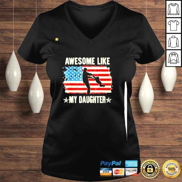 4th Of July Awesome Like My Daughter Vintage Father’s Day Shirt - Image 2