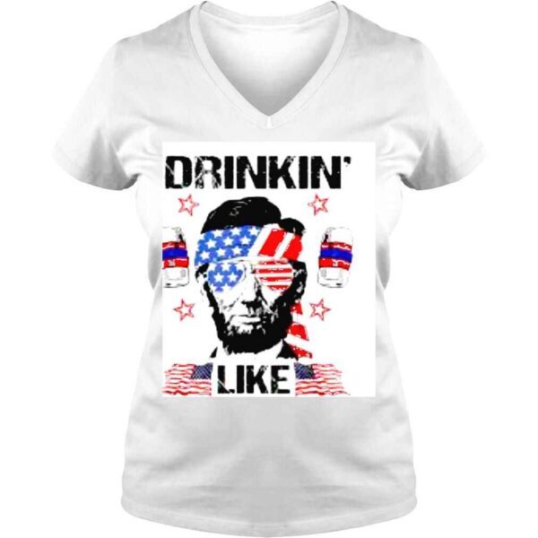 4th Of July Drinkin Like Lincoln Merica Abraham Beer Lover Shirt - Image 2