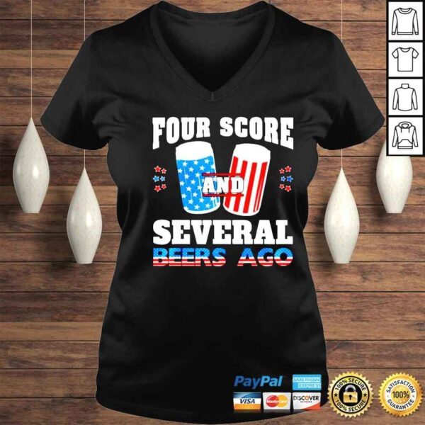 4th of July four score and several beers ago shirt - Image 2