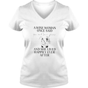 VLadies A wise woman once said gin and tonic please shirt