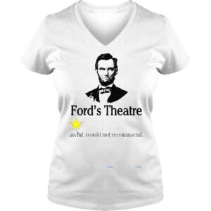 VLadies Abraham Lincoln Fords Theatre Awful Would Not Recommend Shirt