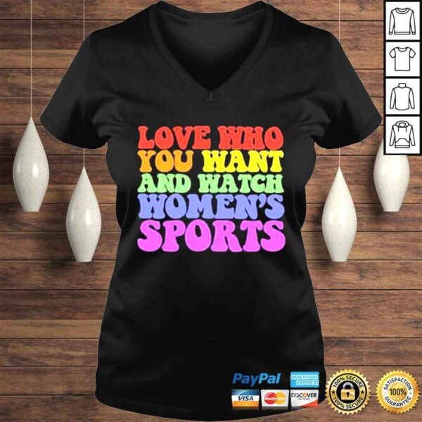 AlI riley love who you want and watch womens sports shirt - Image 2