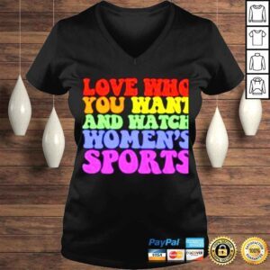 VLadies Ali riley love who you want and watch womens sports shirt 1