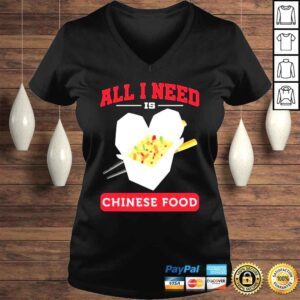 VLadies All I Need Is Chinese Food Shirt