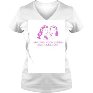 VLadies All The Cool Girls Are Lesbians LGBT Shirt