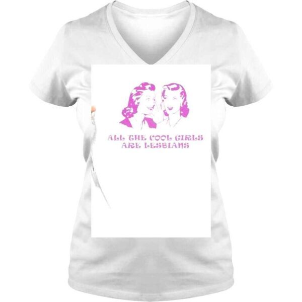 All The Cool Girls Are Lesbians LGBT Shirt - Image 2