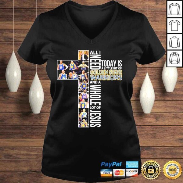 All need today is a little bit of golden state warriors and a whole lot of Jesus 2022 shirt - Image 2