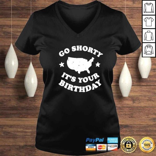 America go shorty its your birthday shirt - Image 2