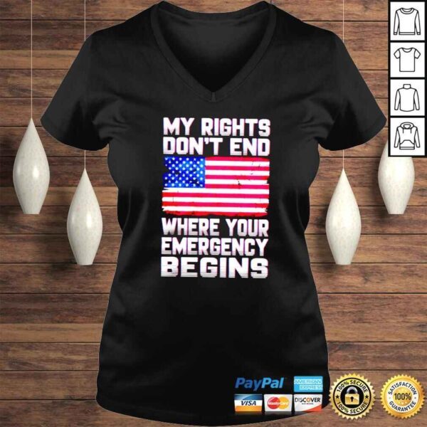 American flag my right dont end where your emergency begins shirt - Image 2