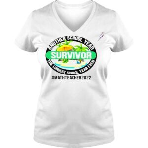 VLadies Another School Year Survivor The Longest School Year Ever Math Teacher 2022 Shirt