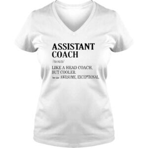 VLadies Assistant coach noun like a head coach but cooler shirt