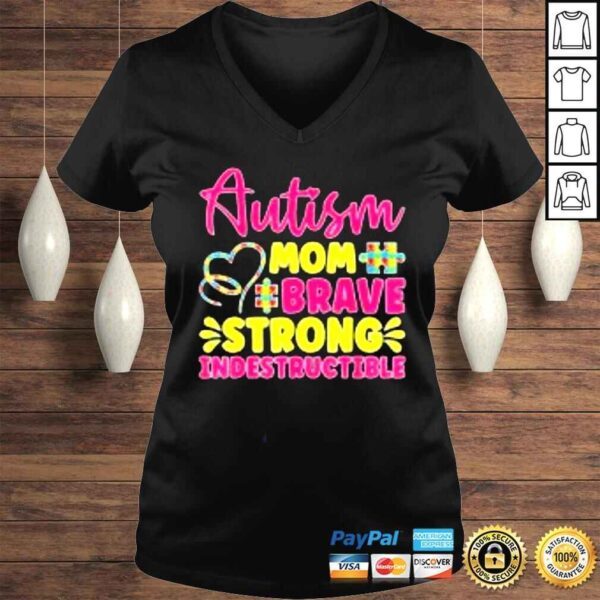 Autism Mom Brave Strong Indestructible Autism Awareness Shirt - Image 2