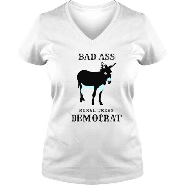 Bad ass rural Texas democrat shirt - Image 2