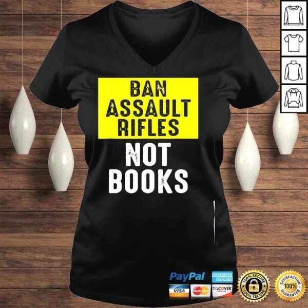 Ban assault rifles not books shirt - Image 2