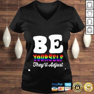 VLadies Be Yourself Theyll Adjust LGBTQ Rainbow Gay Pride shirt