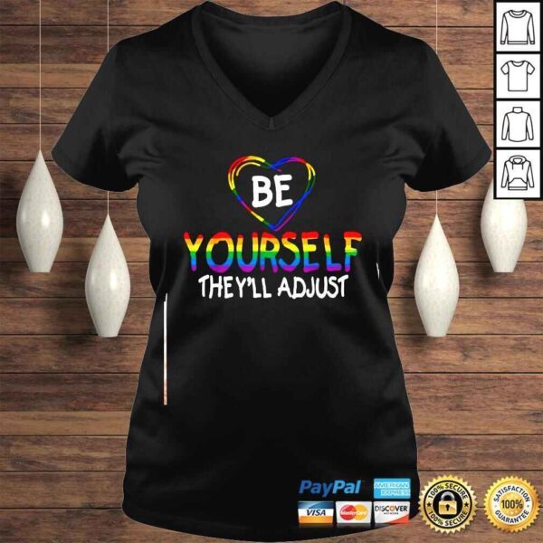 Be Yourself They’ll Adjust LGBTQ Shirt - Image 2