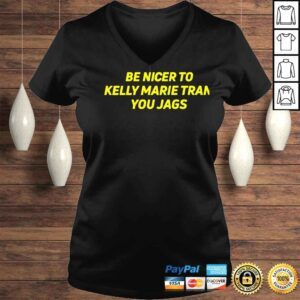 VLadies Be nicer to kelly marie tran you jags shirt