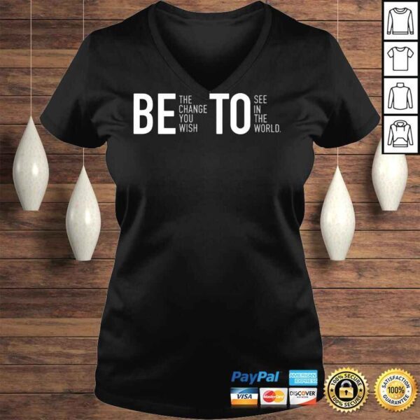 Be the change you wish to see in the world shirt - Image 2